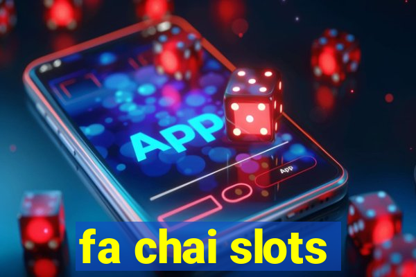 fa chai slots